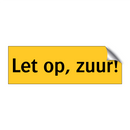 Let op, zuur!