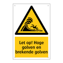 Let op! Hoge golven en brekende golven