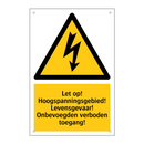 Let op! Hoogspanningsgebied! Levensgevaar! Onbevoegden verboden toegang!