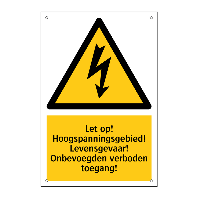 Let op! Hoogspanningsgebied! Levensgevaar! Onbevoegden verboden toegang!