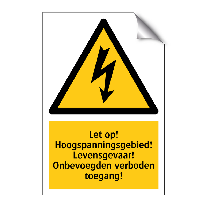 Let op! Hoogspanningsgebied! Levensgevaar! Onbevoegden verboden toegang!