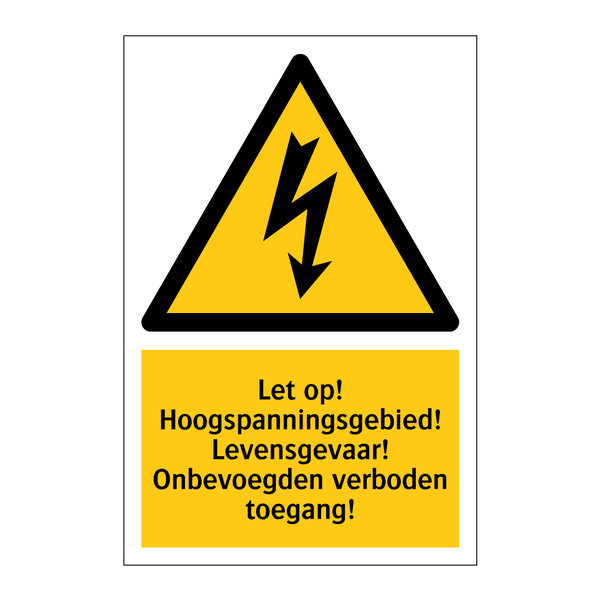 Let op! Hoogspanningsgebied! Levensgevaar! Onbevoegden verboden toegang!