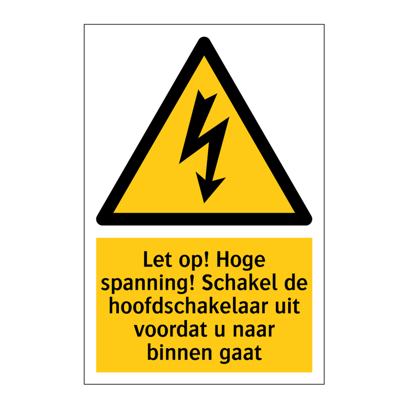 Let op! Hoge spanning! Schakel de hoofdschakelaar uit voordat u naar binnen gaat