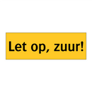 Let op, zuur!