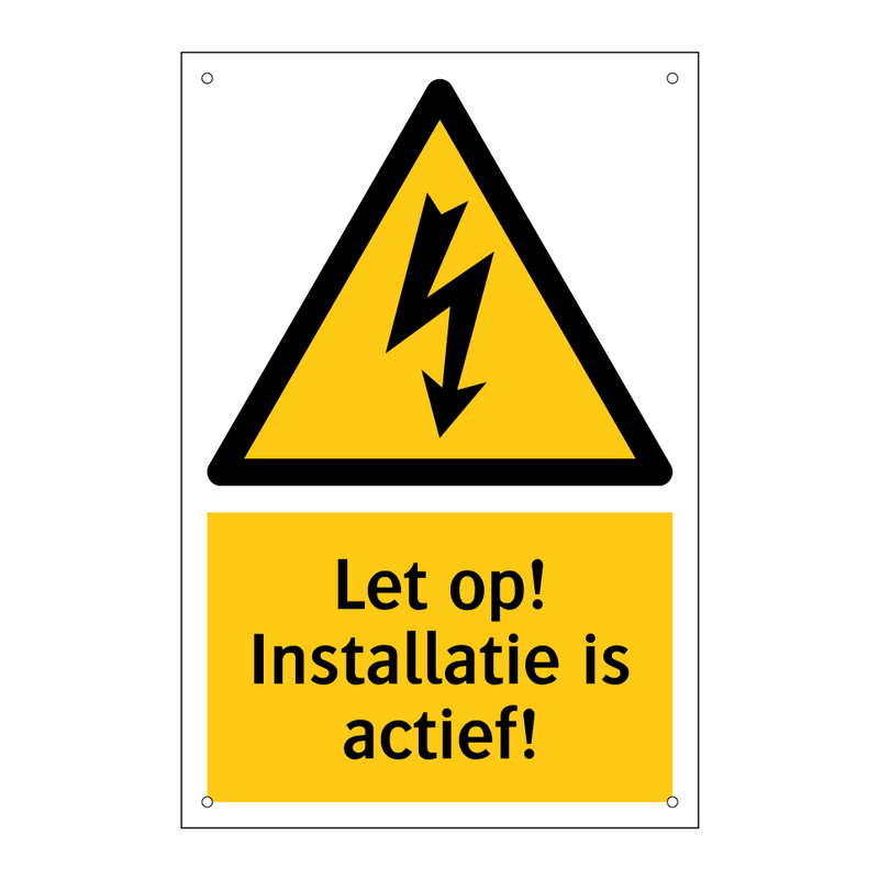 Let op! Installatie is actief!