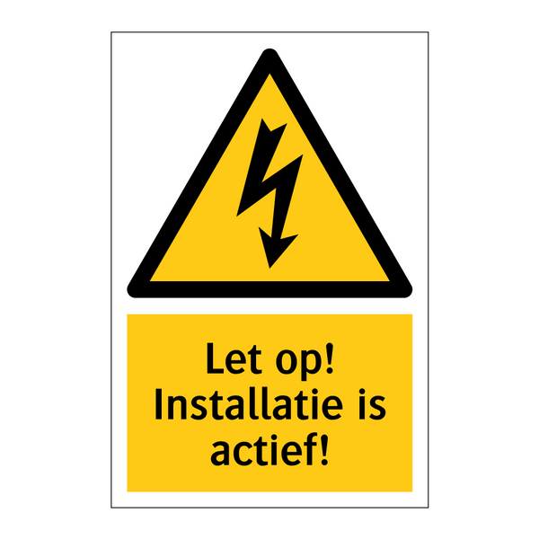 Let op! Installatie is actief!