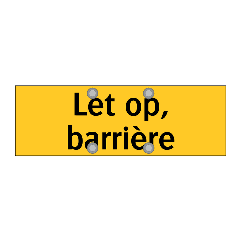Let op, barrière