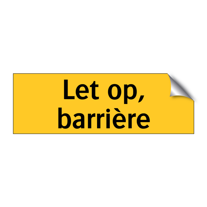 Let op, barrière
