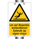 Let op! Beperkte winterdienst! Gebruik op eigen risico