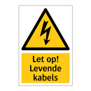 Let op! Levende kabels