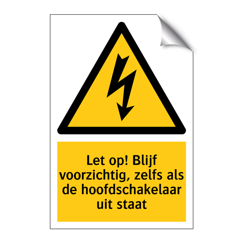 Let op! Blijf voorzichtig, zelfs als de hoofdschakelaar uit staat
