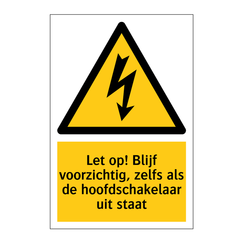 Let op! Blijf voorzichtig, zelfs als de hoofdschakelaar uit staat