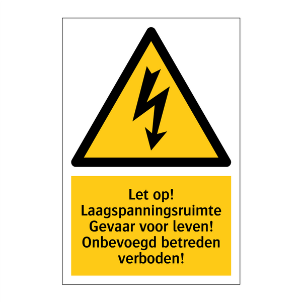 Let op! Laagspanningsruimte Gevaar voor leven! Onbevoegd betreden verboden!