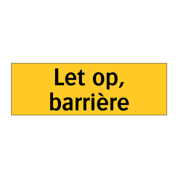 Let op, barrière