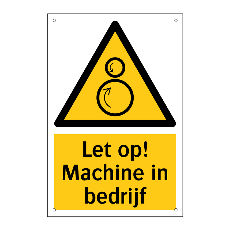 Let op! Machine in bedrijf