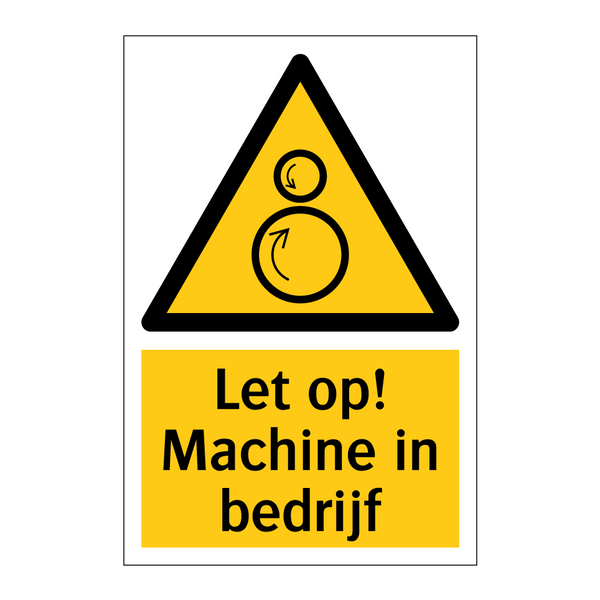 Let op! Machine in bedrijf