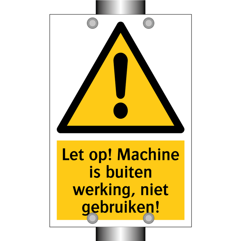 Let op! Machine is buiten werking, niet gebruiken!