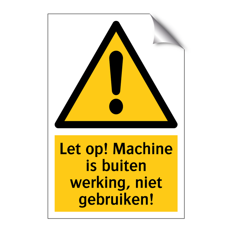 Let op! Machine is buiten werking, niet gebruiken!