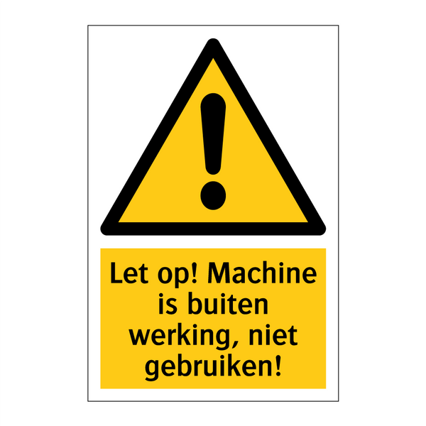 Let op! Machine is buiten werking, niet gebruiken!