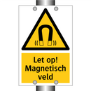 Let op! Magnetisch veld