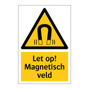 Let op! Magnetisch veld