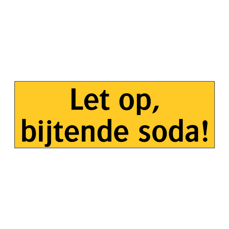 Let op, bijtende soda!