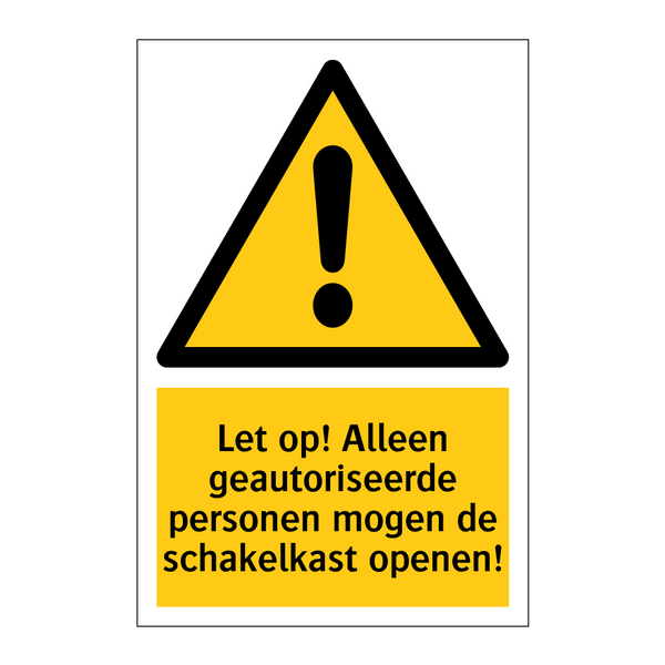 Let op! Alleen geautoriseerde personen mogen de schakelkast openen!