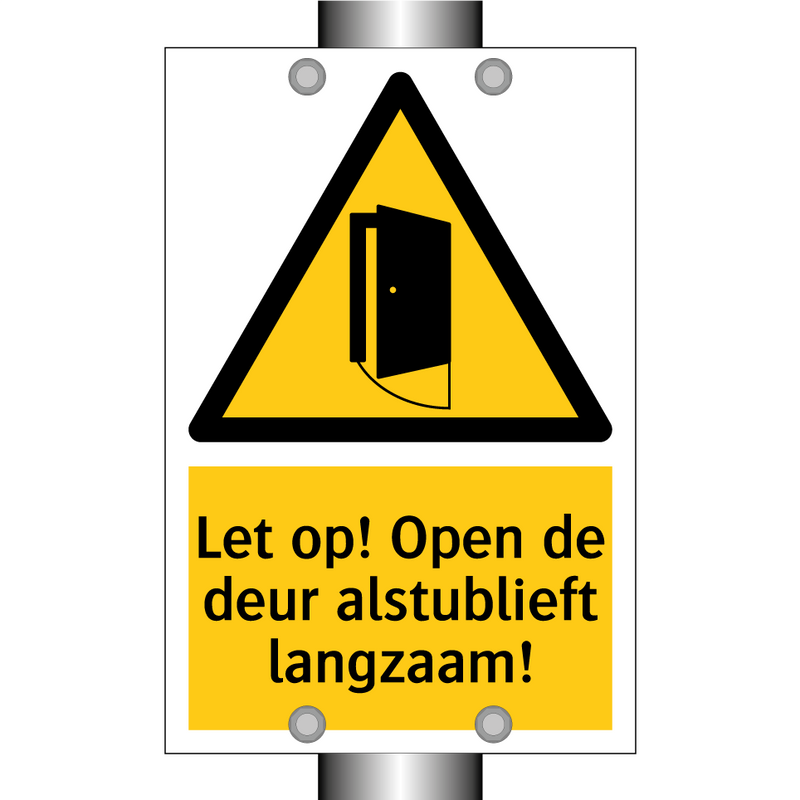Let op! Open de deur alstublieft langzaam!