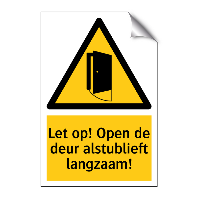 Let op! Open de deur alstublieft langzaam!