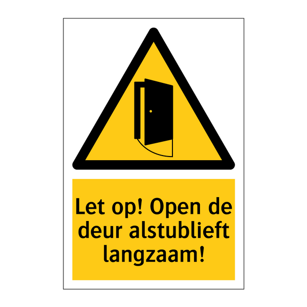 Let op! Open de deur alstublieft langzaam!