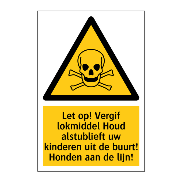 Let op! Vergif lokmiddel Houd alstublieft uw kinderen uit de buurt! Honden aan de lijn!