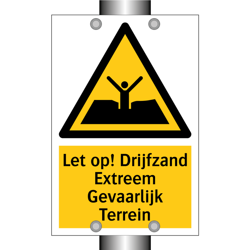 Let op! Drijfzand Extreem Gevaarlijk Terrein