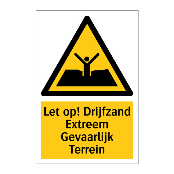 Let op! Drijfzand Extreem Gevaarlijk Terrein