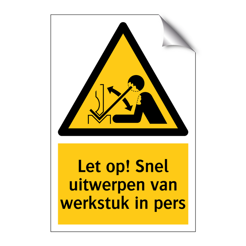 Let op! Snel uitwerpen van werkstuk in pers