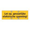Let op, gevaarlijke elektrische spanning!