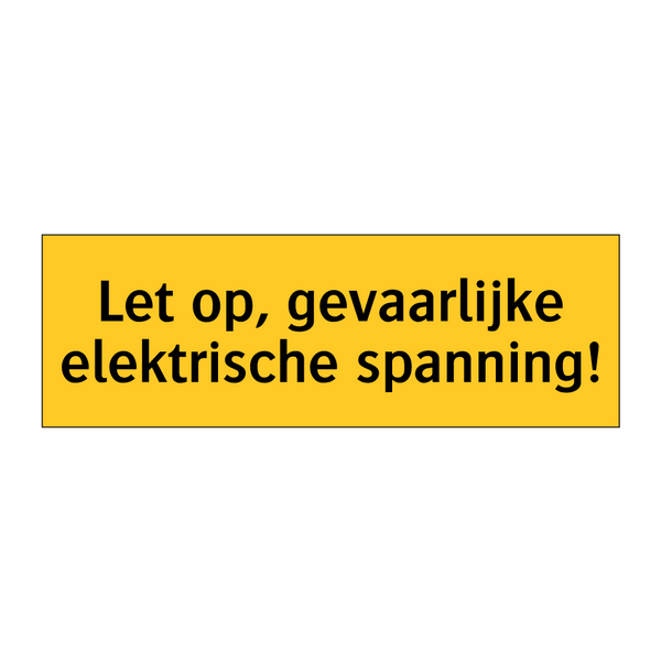 Let op, gevaarlijke elektrische spanning!