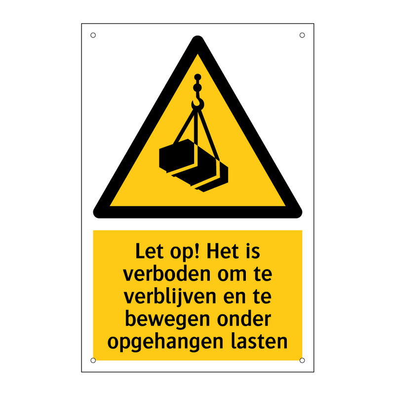 Let op! Het is verboden om te verblijven en te bewegen onder opgehangen lasten