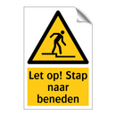 Let op! Stap naar beneden