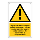 Let op! De aansluitingen op het stopcontact blijven onder spanning staan, zelfs wanneer de schakelaar is uitgeschakeld