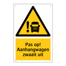 Pas op! Aanhangwagen zwaait uit