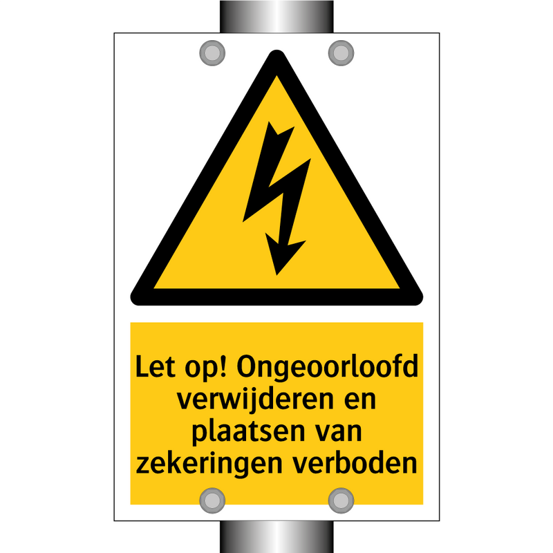 Let op! Ongeoorloofd verwijderen en plaatsen van zekeringen verboden