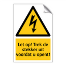 Let op! Trek de stekker uit voordat u opent!