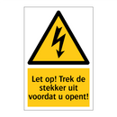 Let op! Trek de stekker uit voordat u opent!