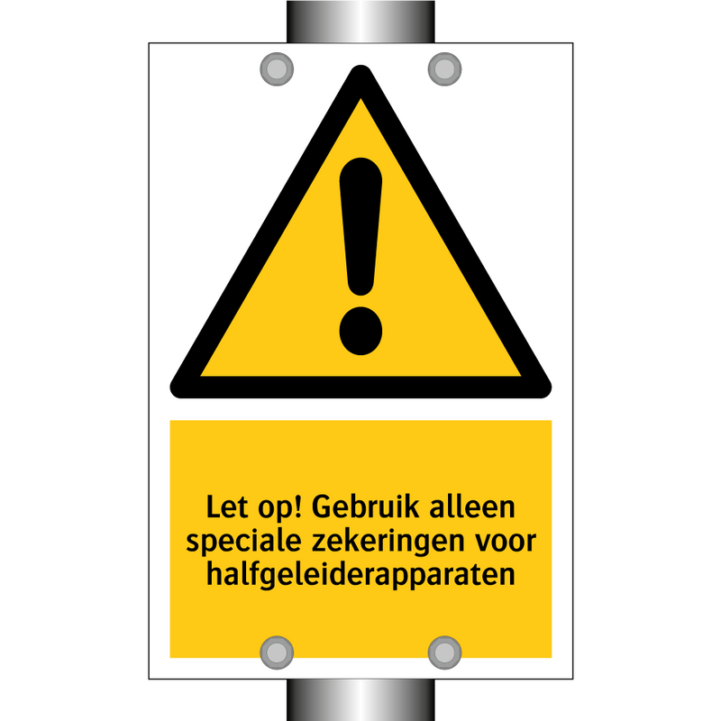 Let op! Gebruik alleen speciale zekeringen voor halfgeleiderapparaten