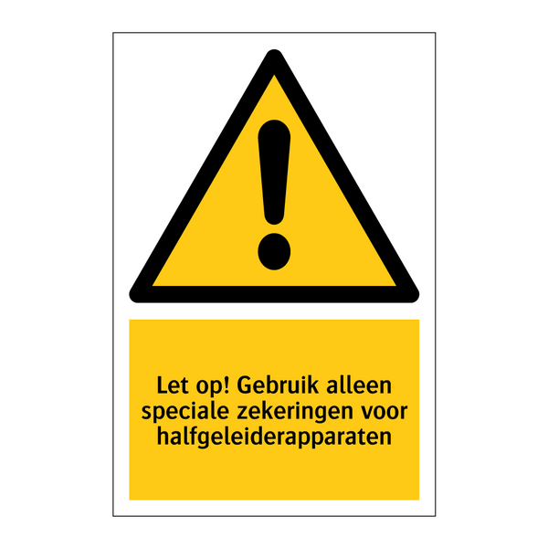 Let op! Gebruik alleen speciale zekeringen voor halfgeleiderapparaten