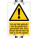 Let op! Het gebruik van de sleutel kan gevaarlijk zijn. Zorg ervoor dat de deur op slot is na het sluiten