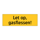 Let op, gasflessen!