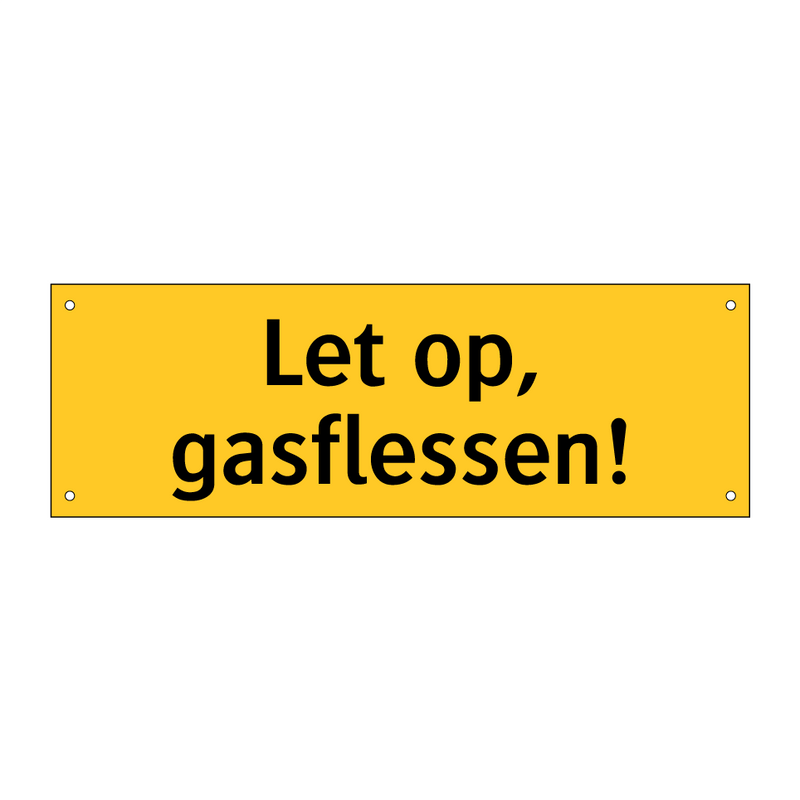 Let op, gasflessen!