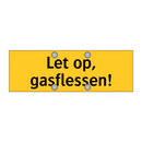 Let op, gasflessen!