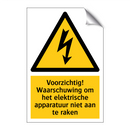 Voorzichtig! Waarschuwing om het elektrische apparatuur niet aan te raken